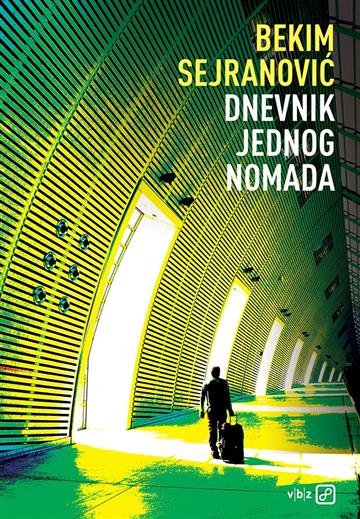 Knjiga Dnevnik jednog nomada autora Bekim Sejranović izdana 2020 kao meki uvez dostupna u Knjižari Znanje.