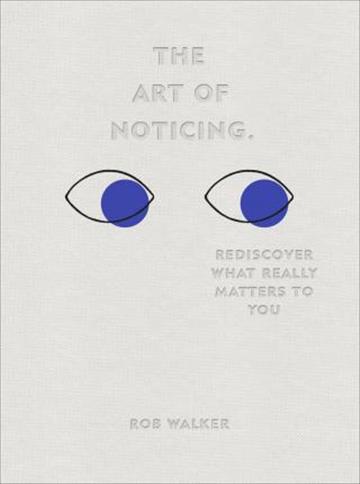 Knjiga Art of Noticing autora Rob Walker izdana 2019 kao tvrdi uvez dostupna u Knjižari Znanje.
