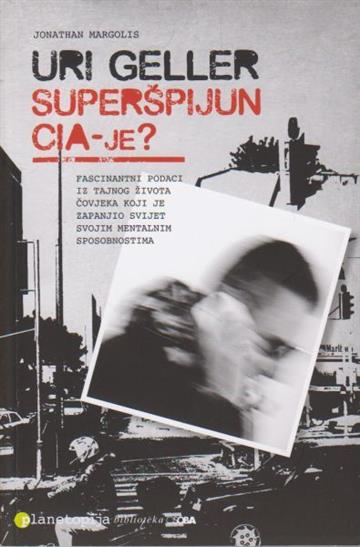 Knjiga Uri Geller superšpijun CIA-je? autora Jonathan Margolis izdana 2014 kao meki uvez dostupna u Knjižari Znanje.