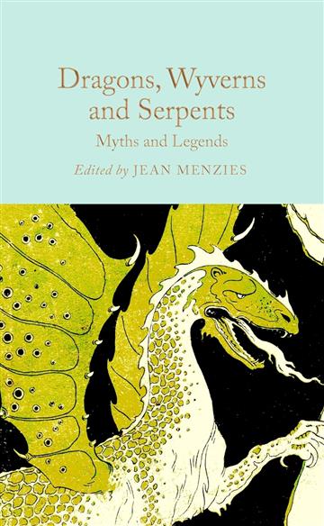 Knjiga Dragons, Wyverns and Serpents: Myths and Legends autora Jean Menzies, editor izdana 2023 kao tvrdi dostupna u Knjižari Znanje.