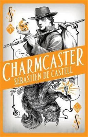 Knjiga Spellslinger #3: Charmcaster autora Sebastien de Castell izdana 2018 kao meki uvez dostupna u Knjižari Znanje.