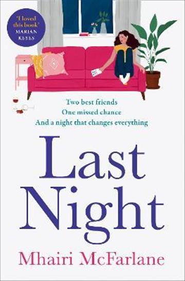 Knjiga Last Night autora Mhairi McFarlane izdana 2021 kao meki uvez dostupna u Knjižari Znanje.
