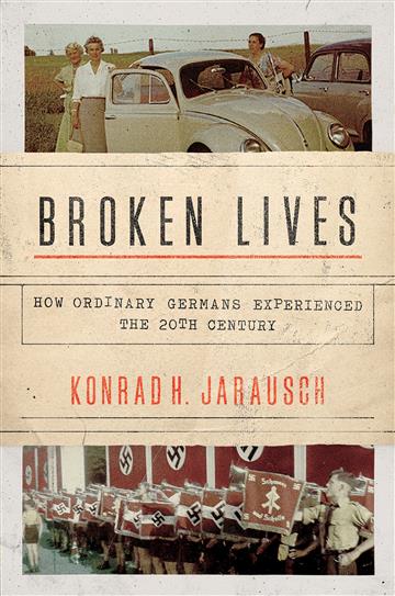 Knjiga Broken Lives autora Konrad H. Jarausch izdana 2019 kao meki uvez dostupna u Knjižari Znanje.