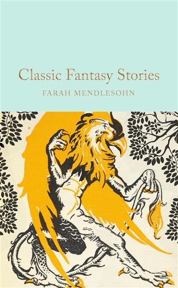 Knjiga Classic Fantasy Stories autora Farah Mendlesohn izdana 2024 kao meki dostupna u Knjižari Znanje.