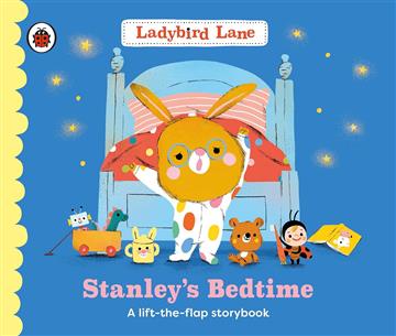 Knjiga Ladybird Lane: Stanley's Bedtime autora Nora Dare izdana 2025 kao tvrdi uvez dostupna u Knjižari Znanje.