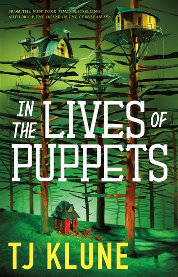 Knjiga In the Lives of Puppets autora TJ Klune izdana 2023 kao tvrdi uvez dostupna u Knjižari Znanje.