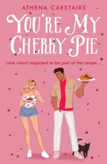 Knjiga You're My Cherry Pie autora Athena Carstairs izdana 2026 kao meki uvez dostupna u Knjižari Znanje.