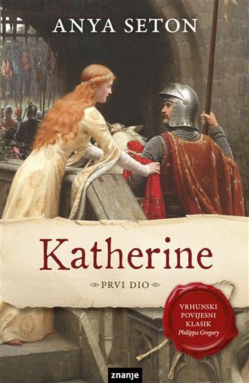 Knjiga Katherine - 1. Dio autora Anya Seyton izdana 2015 kao meki uvez dostupna u Knjižari Znanje.