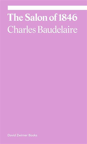 Knjiga Salon of 1846 (Ekphrasis) autora Charles Baudelaire izdana 2021 kao meki uvez dostupna u Knjižari Znanje.