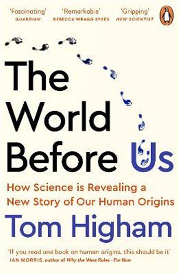 Knjiga World Before Us autora Tom Higham izdana 2022 kao meki uvez dostupna u Knjižari Znanje.