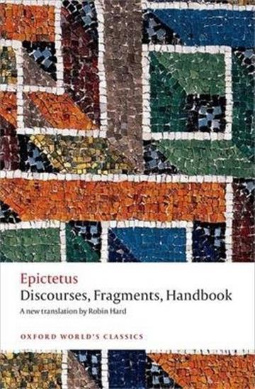 Knjiga Discourses, Fragments, Handbook autora Epictetus izdana 2014 kao meki uvez dostupna u Knjižari Znanje.