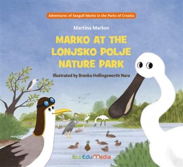 Knjiga Marko at the Lonjsko Polje Nature Park autora Martina Markov izdana 2025 kao meki uvez dostupna u Knjižari Znanje.