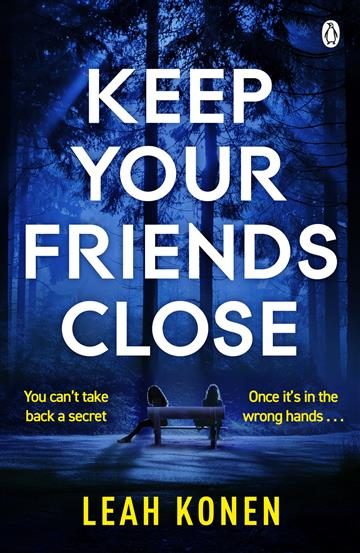 Knjiga Keep Your Friends Close autora Leah Konen izdana 2024 kao meki uvez dostupna u Knjižari Znanje.