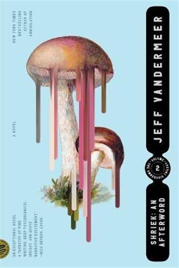 Knjiga Shriek: An Afterword autora Jeff VanderMeer izdana 2022 kao meki uvez dostupna u Knjižari Znanje.
