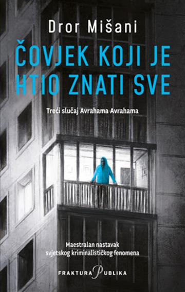 Knjiga Čovjek koji je htio znati sve autora Dror Mišani izdana 2025 kao meki uvez dostupna u Knjižari Znanje.