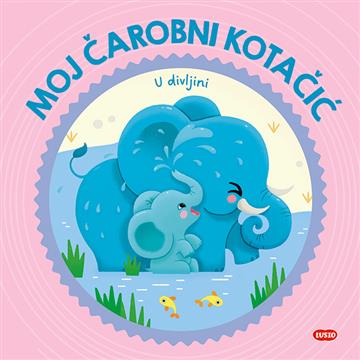 Knjiga Moj čarobni kotačić: U divljini autora  izdana 2025 kao tvrdi uvez dostupna u Knjižari Znanje.