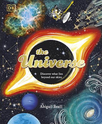Knjiga Universe (DK) autora Abigail Beall izdana 2024 kao tvrdi uvez dostupna u Knjižari Znanje.