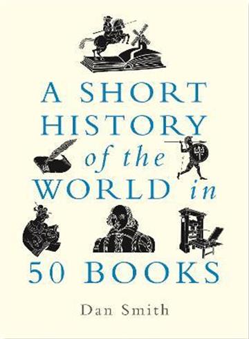 Knjiga A Short History of the World in 50 Books autora Daniel Smith izdana 2022 kao meki uvez dostupna u Knjižari Znanje.