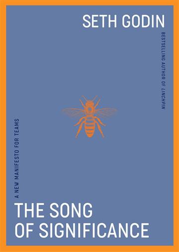 Knjiga Song of Significance autora Seth Godin izdana 2023 kao meki uvez dostupna u Knjižari Znanje.