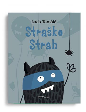 Knjiga Straško Strah autora Lada Tomšič izdana 2025 kao tvrdi uvez dostupna u Knjižari Znanje.