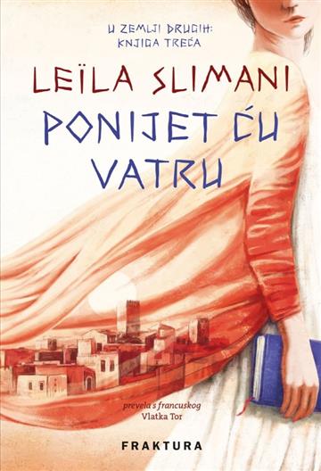 Knjiga Ponijet ću vatru autora Leila Slimani izdana 2025 kao tvrdi uvez dostupna u Knjižari Znanje.