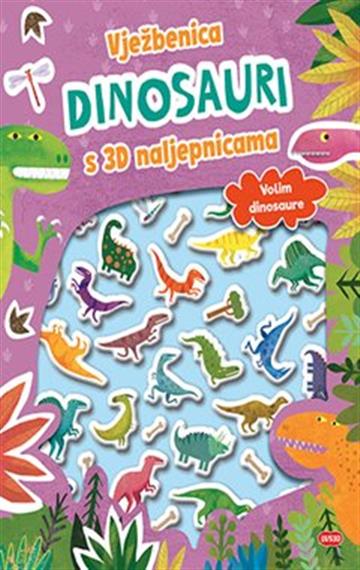 Knjiga Dinosauri Vježbenica s 3D naljepnicama autora  izdana 2022 kao meki uvez dostupna u Knjižari Znanje.
