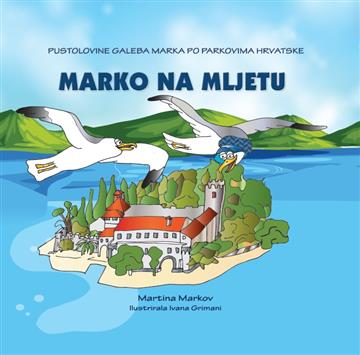 Knjiga Marko na Mljetu autora Martina Markov izdana  kao  dostupna u Knjižari Znanje.