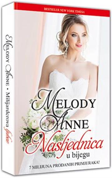Knjiga Nasljednica u bijegu autora Melody Anne izdana 2017 kao meki uvez dostupna u Knjižari Znanje.
