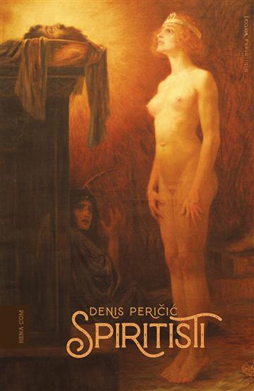 Knjiga Spiritisti autora Denis Peričić izdana 2020 kao meki uvez dostupna u Knjižari Znanje.