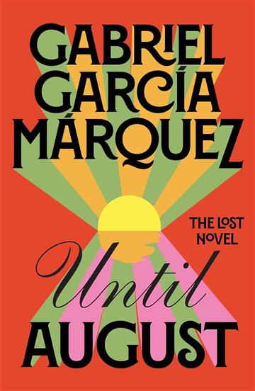 Knjiga Until August autora Gabriel Garcia Marqu izdana 2024 kao tvrdi uvez dostupna u Knjižari Znanje.