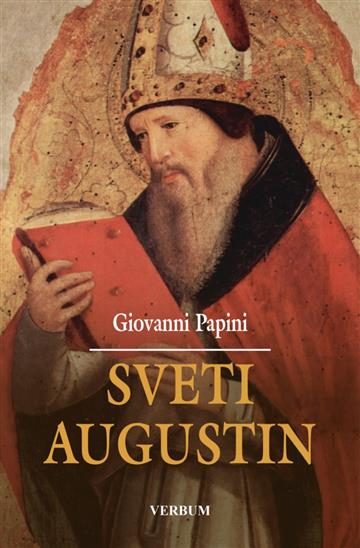 Knjiga Sveti Augustin autora Giovanni Papini izdana 2025 kao tvrdi uvez dostupna u Knjižari Znanje.