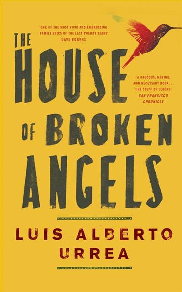 Knjiga House of Broken Angels autora Luis Alberto Urrea izdana 2020 kao meki uvez dostupna u Knjižari Znanje.