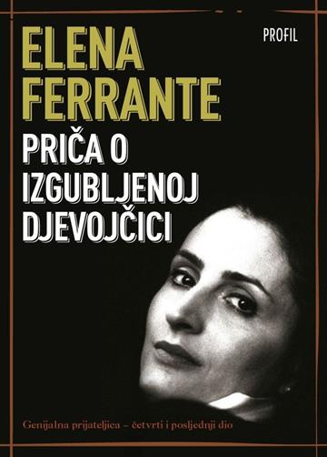 Knjiga Priča o izgubljenoj djevojčici autora Elena Ferrante izdana 2018 kao  dostupna u Knjižari Znanje.