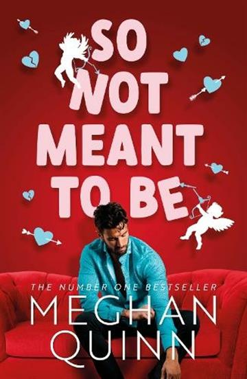 Knjiga So Not Meant To Be autora Meghan Quinn izdana 2022 kao meki uvez dostupna u Knjižari Znanje.