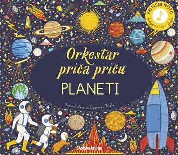Knjiga Orkestar priča priču – Planeti autora Jessica Courtney-Tickle izdana 2024 kao tvrdi uvez dostupna u Knjižari Znanje.