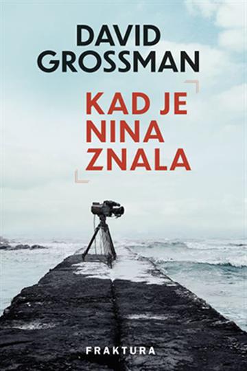 Knjiga Kad je Nina znala autora David Grossman izdana 2020 kao tvrdi uvez dostupna u Knjižari Znanje.