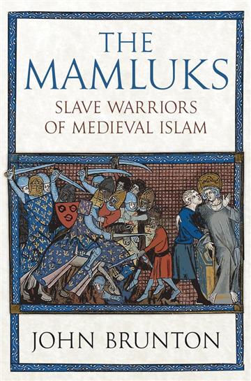 Knjiga Mamluks: Slave Warriors of Medieval Islam autora John Brunton izdana 2023 kao tvrdi uvez dostupna u Knjižari Znanje.