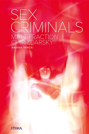 Knjiga SEX 1: Sex criminals knjiga treća autora Matt Fraction, Chip Zdarsky izdana  kao tvrdi uvez dostupna u Knjižari Znanje.