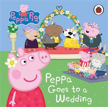 Knjiga Peppa Pig: Peppa Goes to a Wedding autora Peppa Pig izdana 2024 kao tvrdi uvez dostupna u Knjižari Znanje.