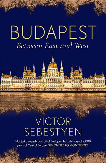 Knjiga Budapest autora Victor Sebestyen izdana 2023 kao meki uvez dostupna u Knjižari Znanje.