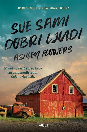 Knjiga Sve sami dobri ljudi autora Ashley Flowers izdana 2023 kao meki uvez dostupna u Knjižari Znanje.
