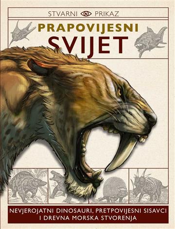 Knjiga Stvarni prikaz: Prapovijesni svijet autora Dougal Dixon, Nancy Dickmann i dr. Dean Lomax izdana 2025 kao tvrdi uvez dostupna u Knjižari Znanje.