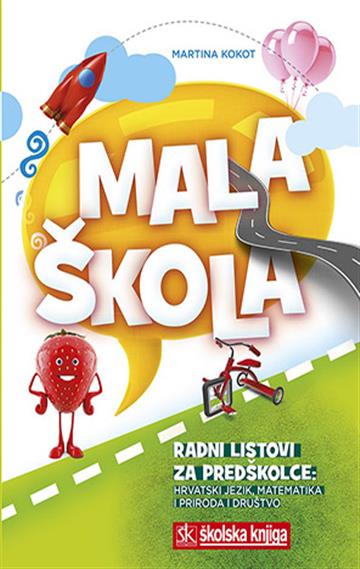 Knjiga Mala škola - Radni listovi za predškolce autora Martina Kokot izdana 2012 kao meki uvez dostupna u Knjižari Znanje.