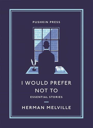 Knjiga I Would Prefer Not To: Essential Stories autora Herman Melville izdana 2021 kao meki uvez dostupna u Knjižari Znanje.