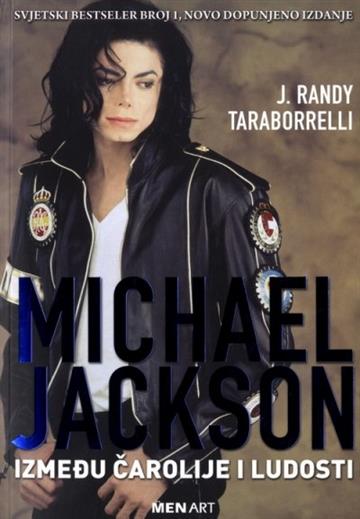 Knjiga Michael Jackson: Između čarolije i ludos autora Randy Taraborelli izdana 2012 kao meki uvez dostupna u Knjižari Znanje.