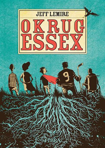 Knjiga Okrug Essex autora Jeff Lemire izdana 2018 kao tvrdi uvez dostupna u Knjižari Znanje.