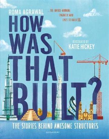 Knjiga How Was That Built? autora Roma Agrawal izdana 2021 kao tvrdi uvez dostupna u Knjižari Znanje.