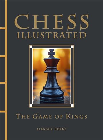 Knjiga Chess Illustrated autora Alastair Horne izdana 2025 kao tvrdi uvez dostupna u Knjižari Znanje.