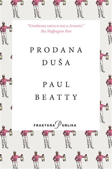 Knjiga Prodana duša autora Paul Beatty izdana 2018 kao tvrdi uvez dostupna u Knjižari Znanje.