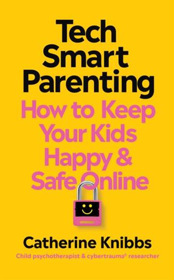 Knjiga Tech-Smart Parenting autora Catherine Knibbs izdana 2025 kao meki uvez dostupna u Knjižari Znanje.